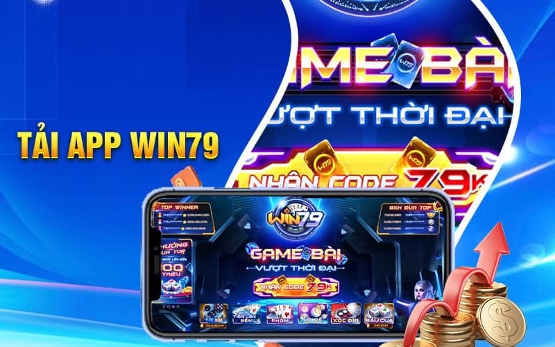 Hướng dẫn tải Win79 về điện thoại siêu nhanh chóng